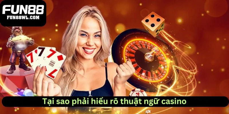 Hiểu thuật ngữ casino để chơi hiệu quả